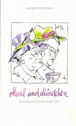 Muul und Mündchen - Norddeutsche Sprachbilder - Plattdeutsch - Niederdeutsch + Hochdeutsch - Erstauflage - Widmung des Autors 15.5.98 - signiert - Autogramm […]