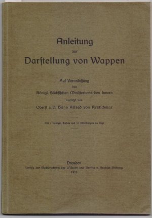 Anleitung zur Darstellung von Wappen. Auf Veranlassung des Königl. Sächsischen Ministeriums des Innern verfaßt.