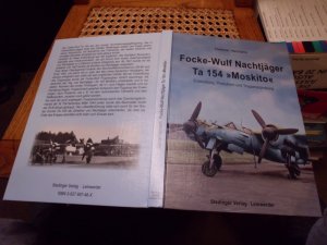 Focke-Wulf Nachtjäger Ta 154 "Moskito" - Entwicklung, Produktion und Truppenerprobung