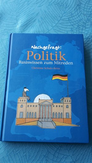 gebrauchtes Buch – Christine Schulz-Reiss – Nachgefragt: Politik Basiswissen zum Mitreden