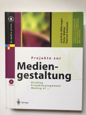 gebrauchtes Buch – Böhringer, Joachim; Bühler, Peter; Schlaich, Patrick – Projekte zur Mediengestaltung - Briefing, Projektmanagement, Making of ...