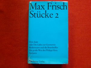 Stücke 2. Band 2: Don Juan oder Die Liebe zur Geometrie; Biedermann und die Brandstifter, Die große Wut des Philipp Hort, Andorra.