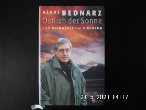 gebrauchtes Buch – Klaus Bednarz – Östlich der Sonne - Vom Baikalsee nach Alaska