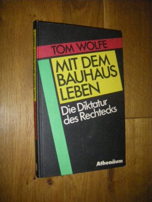 Mit dem Bauhaus leben. Die Diktatur des Rechtecks