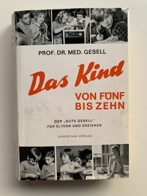 gebrauchtes Buch – Arnold Gesell – Das Kind. von Fünf bis Zehn