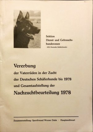 Vererbung der Vaterrüden und der Zucht der Deutschen Schäferunde bis 1978 und Gesamtaufstellung der Nachzuchtbeurteilung 1978