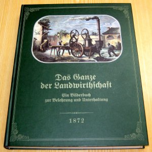 Das Ganze der Landwirthschaft. Ein Bilderbuch zur Belehrung und Unterhaltung für Jung und Alt, Groß und Klein