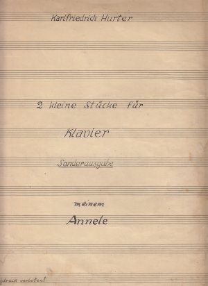 2 kleine Stücke für Klavier - meinem Annele  / Handgeschriebene Noten  -  Tänzchen im Mondschein  -  Tanzende Finger