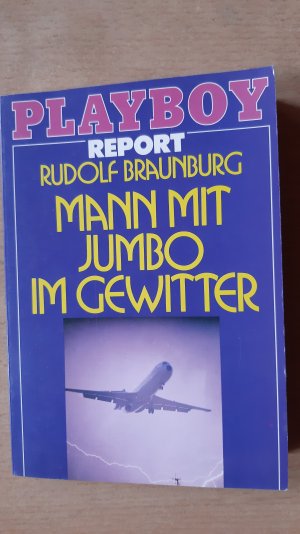 gebrauchtes Buch – Rudolf Braunburg – Mann mit Jumbo im Gewitter.