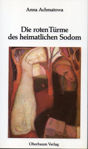 gebrauchtes Buch – Anna Achmatowa – Die roten Türme des heimatlichen Sodom - Gedichte. Russ. /Dt