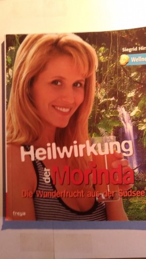 gebrauchtes Buch – Siegrid Hirsch – Heilwirkung der Morinda - Die Wunderfrucht aus der Südsee