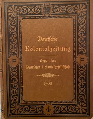 Deutsche Kolonialzeitung - Organ der Deutschen Kolonialvereins, 1900, 17. Jahrgang