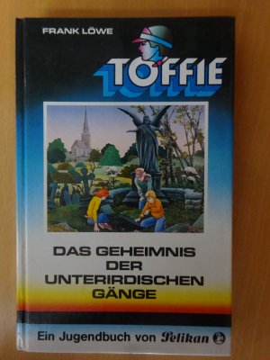 Toffie (Band 4): Das Geheimnis der unterirdischen Gänge