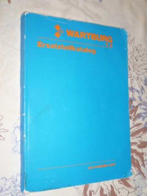 Wartburg 1.3 Ersatzteilekatalog ( Original von 1989 )