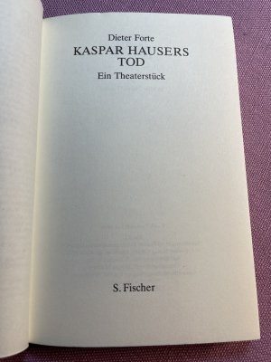 gebrauchtes Buch – Dieter Forte – Kaspar Hausers Tod. Ein Theaterstück