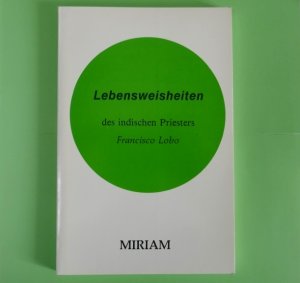 Lebensweisheiten des indischen Priesters Francisco Lobo