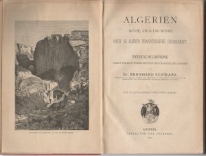 Algerien (Küste, Atlas und Wüste) nach 50 Jahren französischer Herrschaft : Reiseschilderung nebst einer systematischen Geographie des Landes.