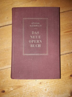 antiquarisches Buch – Günter Hausswald – Das neue Opernbuch antiquarisches Buch – Günter Hausswald – Das neue Opernbuch