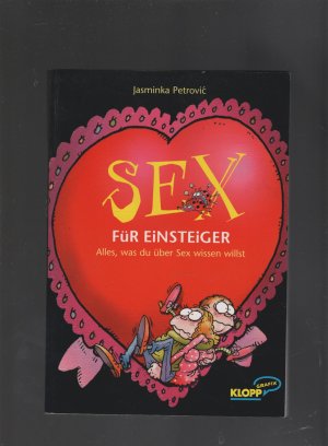 Sex für Einsteiger Alles was du über Sex wissen willst  