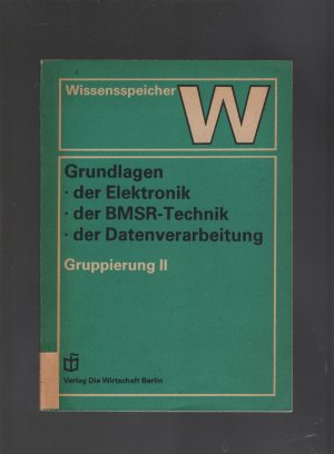 gebrauchtes Buch – Wissensspeicher der Elektronik, der BMSR-Technik, der Datenverarbeitung. Gruppierung II