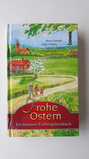 Frohe Ostern -  Ein heiteres Frühlingslesebuch