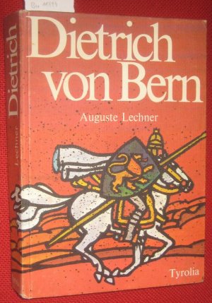 Dietrich von Bern. Für die Jugend erzählt von Auguste Lechner. Mit Bildern von Alfred Kunzenmann.