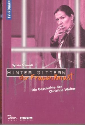 gebrauchtes Buch – Sylvia Conradt – Hinter Gittern - der Frauenknast: Die Geschichte der Christine Walter