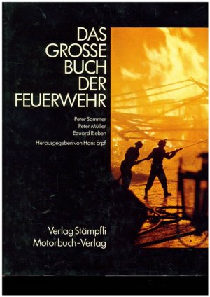 Das Grosse Buch der Feurewehr. Hrsg. von Hans Erpf.