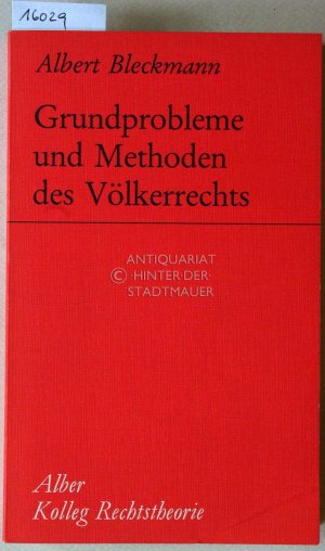 gebrauchtes Buch – Albert Bleckmann – Grundprobleme und Methoden des Völkerrechts. [= Alber Kolleg Rechtstheorie, Sonderband 1]