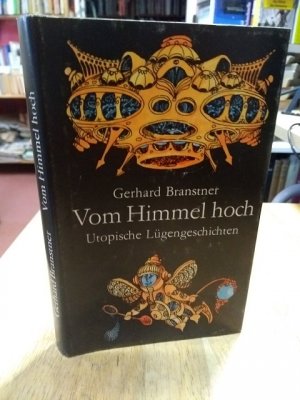 Vom Himmel hoch oder Kosmisches Allzukosmisches., Das sind unglaubliche Geschichten von der Art, wie man sie sich donnerstagabends im "Wirtshaus Zum Müden […]