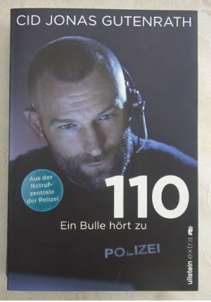 gebrauchtes Buch – Gutenrath, Cid Jonas – 110 - Ein Bulle hört zu - Aus der Notrufzentrale der Polizei