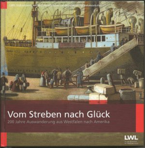 gebrauchtes Buch – Willi Kulke – Vom Streben nach Glück - 200 Jahre Auswanderung aus Westfalen nach Amerika