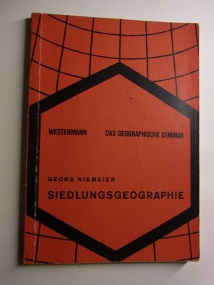 Siedlungsgeographie - aus der Reihe "Das Geographische Seminar" - 1967