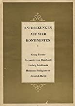 Entdeckungen auf vier Kontinenten - Beriche deutscher Forschungsreisender