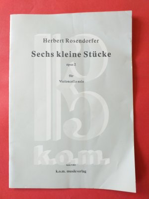 " Sechs kleine Stücke  " opus 2 für Violoncello solo