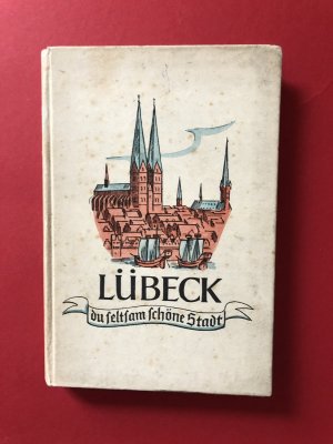 LÜBECK, du seltsam schöne Stadt