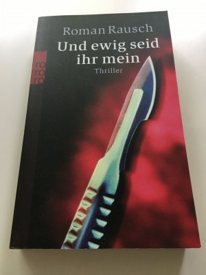 gebrauchtes Buch – Roman Rausch – Und ewig seid ihr mein  1.Band mit Profiler Baltharsar Levy