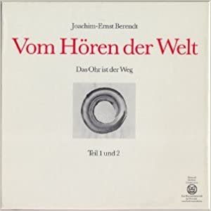 Vom Hören der Welt. Das Ohr ist der Weg. Teil 1 und 2. Mit vier Musikkassetten.