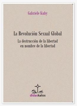 gebrauchtes Buch – Gabriele Kuby – La Revolución Sexual Global