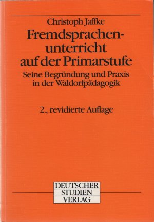 Fremdsprachenunterricht auf der Primarstufe  ;  Seine Begründung und Praxis in der Waldorfpädagogik.