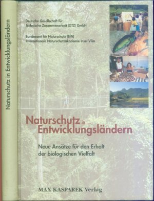 Naturschutz in Entwicklungsländern - Neue Ansätze für den Erhalt der biologischen Vielfalt