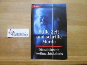 Stille Zeit und schrille Morde : die schönsten Weihnachtskrimis. Richard Dalby (Hrsg.). Aus dem Engl. von Stefan Troßbach / Knaur ; 71135