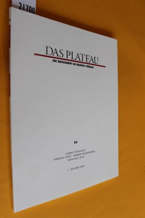 Das Plateau. Die Zeitschrift im Radius-Verlag. 15. Jahrgang, Nummer fünfundachtzig (Heft Nr. 85) (Oktober 2004) (beiligend: 8-seitiges Gesamtverzeichnis der ersten 16 Jahrgänge (Nr. 1-92): Autoren und Titel sämtlicher Beiträge sowie Künstler und Werktitel)