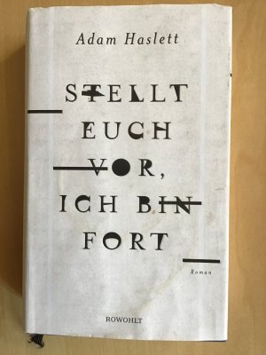 gebrauchtes Buch – Adam Haslett – Stellt euch vor, ich bin fort