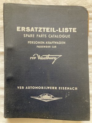 Ersatzteil-Liste (Spare Parts Catalogue) Personen-Kraftwagen (Passenger Car) Typ Wartburg