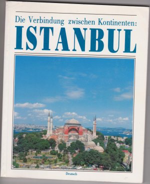 gebrauchtes Buch – Ilhan Aksit – Die Verbindung zwischen Kontinenten: Istanbul