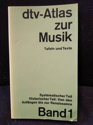 dtv-Atlas Musik - Band 1: Systematischer Teil. Musikgeschichte von den Anfängen bis zur Renaissance