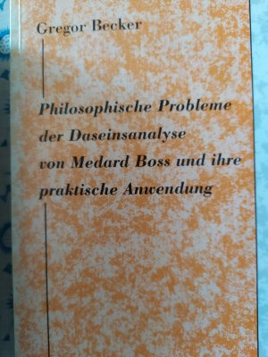 Philosophische Probleme der Daseinsanalyse von Medard Boss und ihre praktische Anwendung