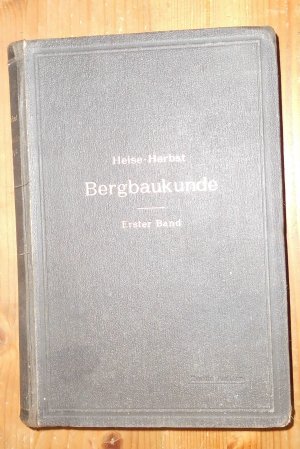 Lehrbuch der Bergbaukunde mit besonderer Berücksichtigung des Steinkohlenbergbaus 1. + 2. Band