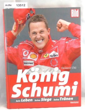 gebrauchtes Buch – Helmut Uhl – König Schumi. Sein Leben, seine Siege, seine Tränen